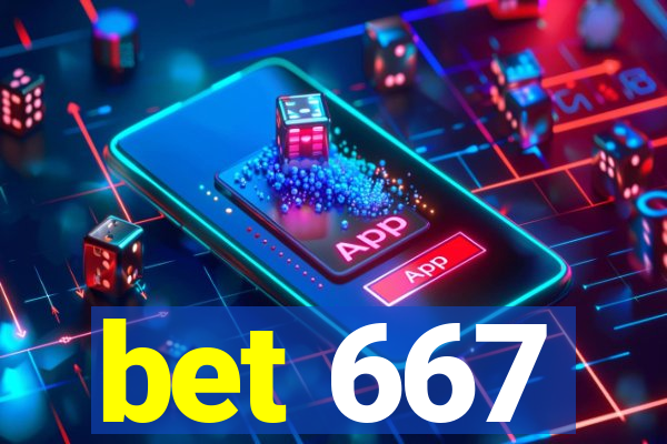 bet 667